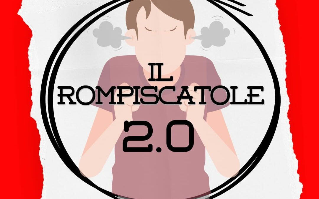 L’ospite che non vorresti: “il rompiscatole 2.0”