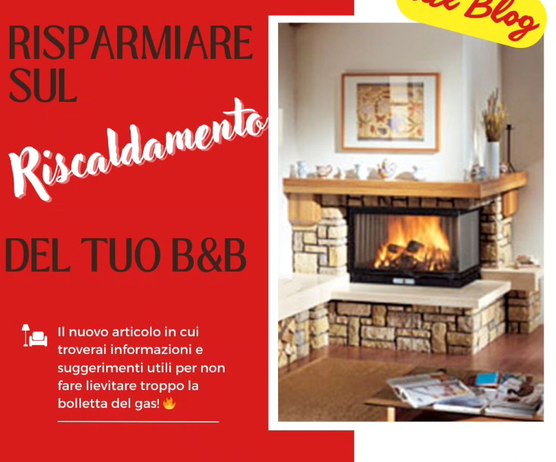 Risparmiare sul riscaldamento del tuo B&B